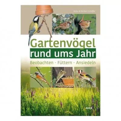Gartenvögel rund ums Jahr - Beobachten - Füttern - Ansiedeln 1